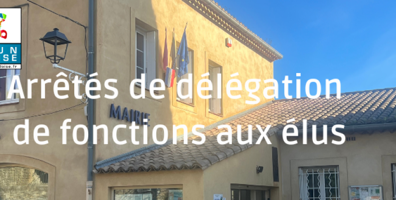 Arrêtés de délégation de fonctions aux élus